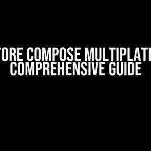 DataStore Compose Multiplatform: A Comprehensive Guide