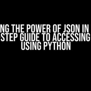 Unlocking the Power of JSON in Excel: A Step-by-Step Guide to Accessing Records using Python